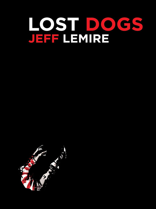 Title details for Lost Dogs by Jeff Lemire - Wait list